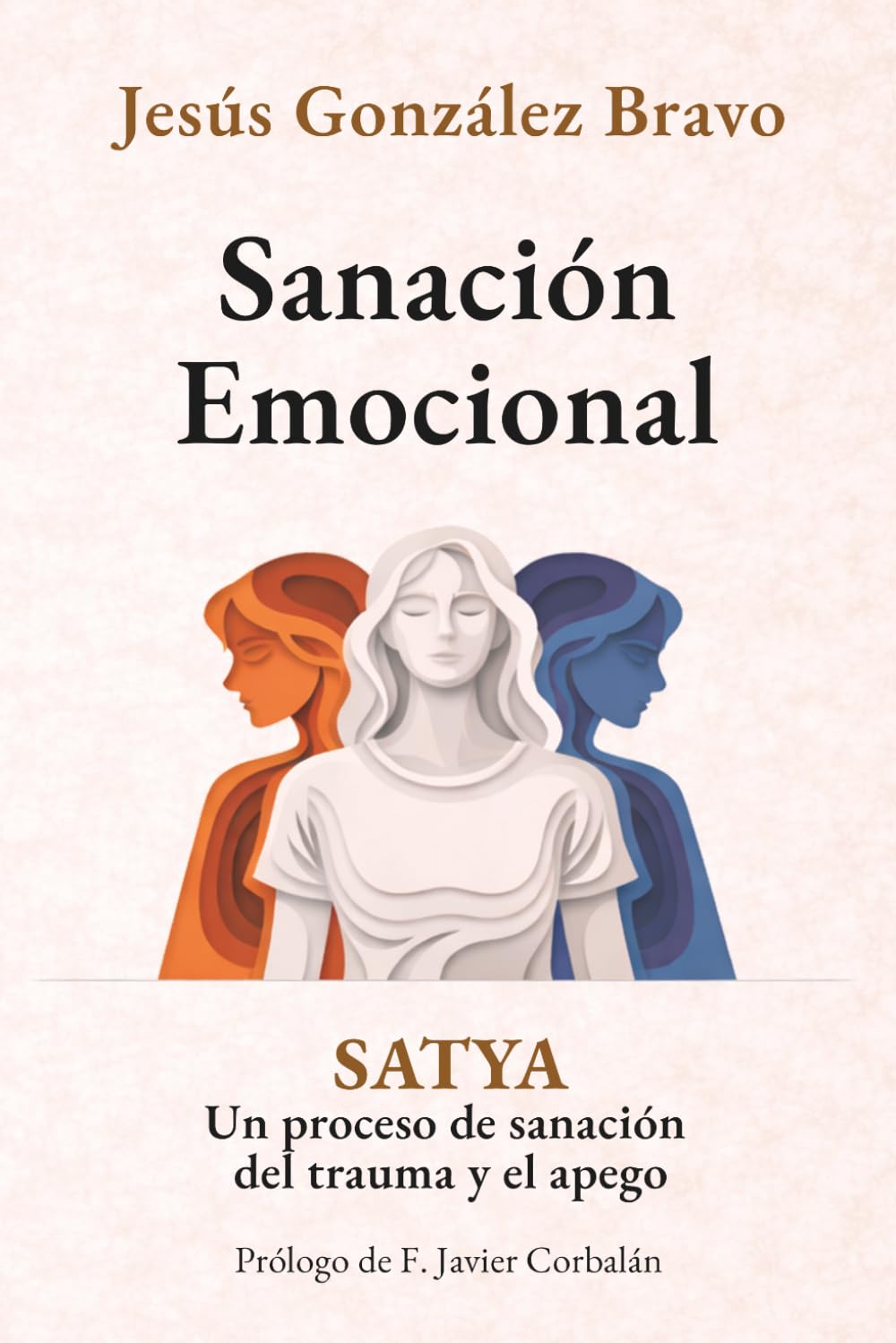 Sanación Emocional: SATYA Un proceso de sanación del trauma y el apego