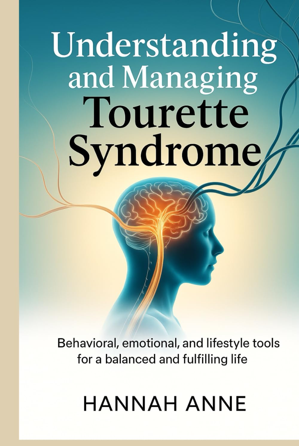 Understanding and Managing Tourette Syndrome: Behavioral, Emotional, and Lifestyle Tools for a Balanced and Fulfilling Life