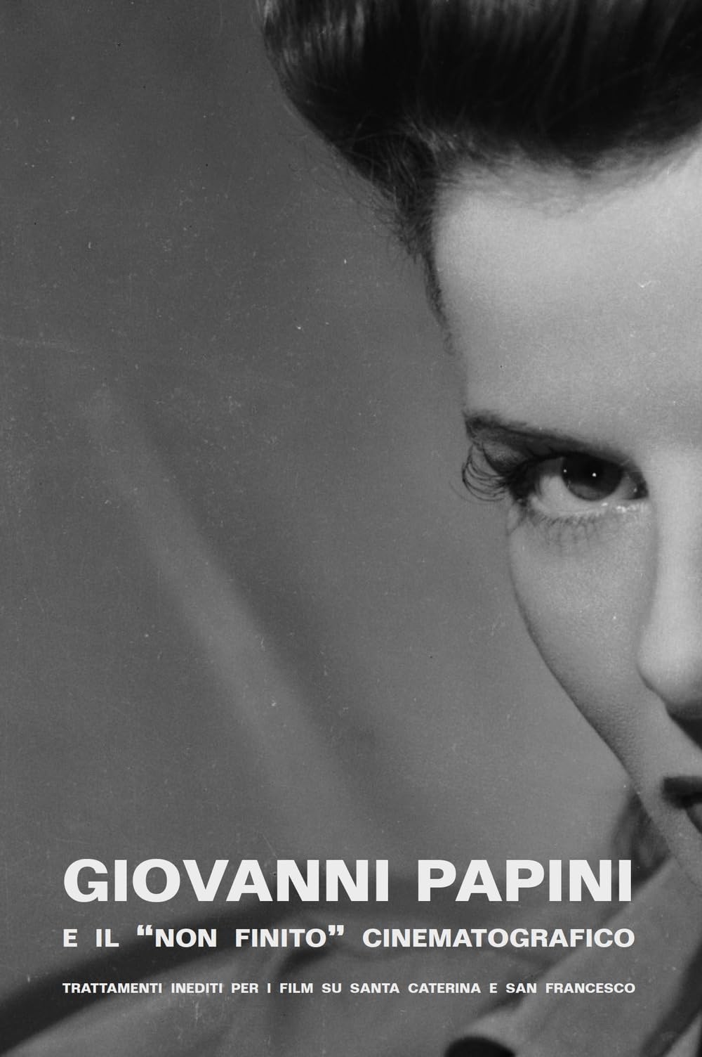 Giovanni Papini e il non finito Livre cinéma d'essai Italie sur François d'Assise et Catherine