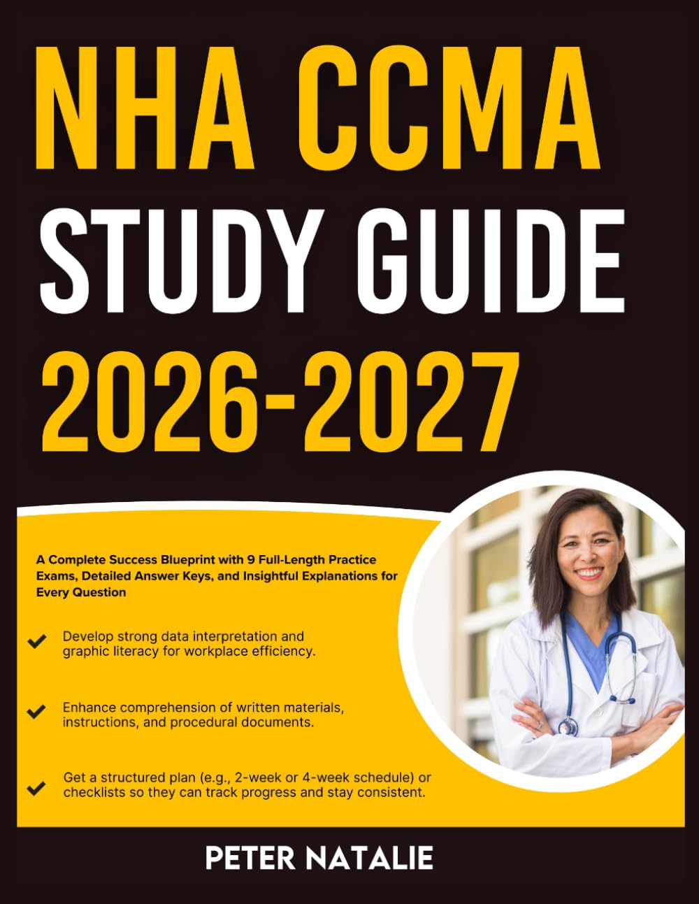 NHA CCMA STUDY GUIDE 2026-2027: A Complete Success Blueprint With 9 Full Length Practice Question Exams, Detailed Answer Keys, And Insightful Explanation For Every Question