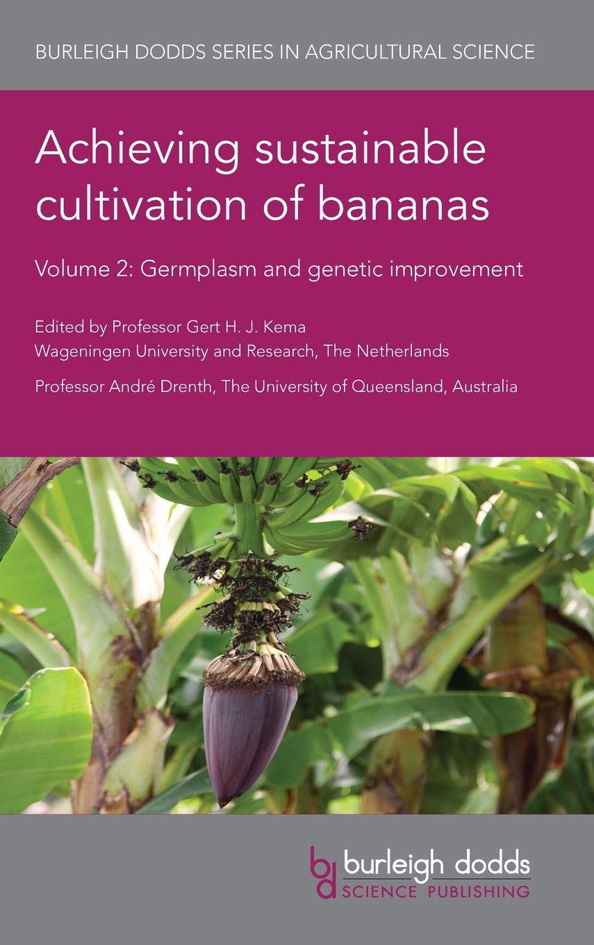 Achieving Sustainable Cultivation of Bananas Volume 2: Germplasm and Genetic Improvement