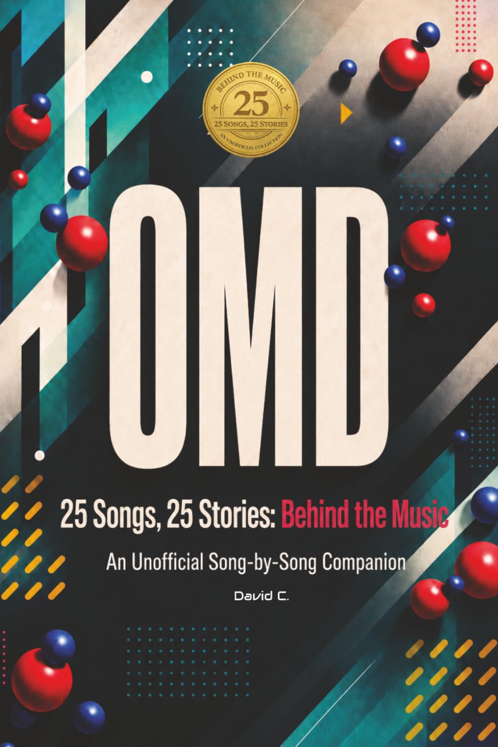 25 Songs, 25 Stories: Behind the Music of OMD: An Unofficial Song-by-Song Companion