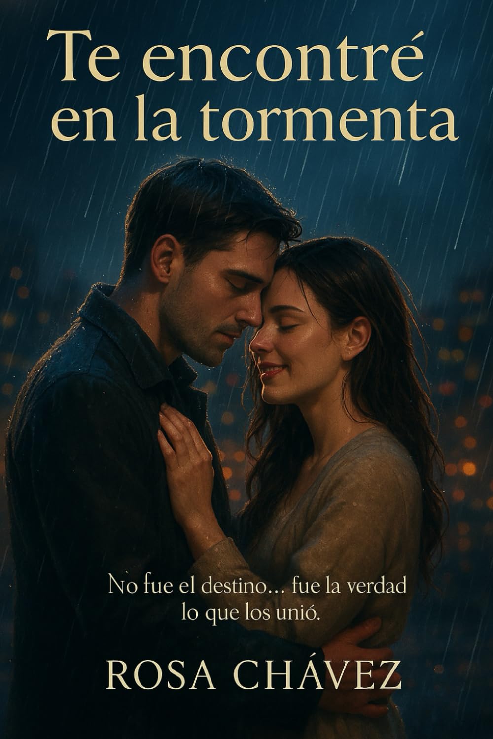 TE ENCONTRÉ EN LA TORMENTA: No fue el destino… fue la verdad lo que los unió