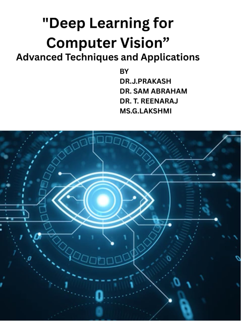 "Deep Learning for Computer Vision”: Advanced Techniques and Applications