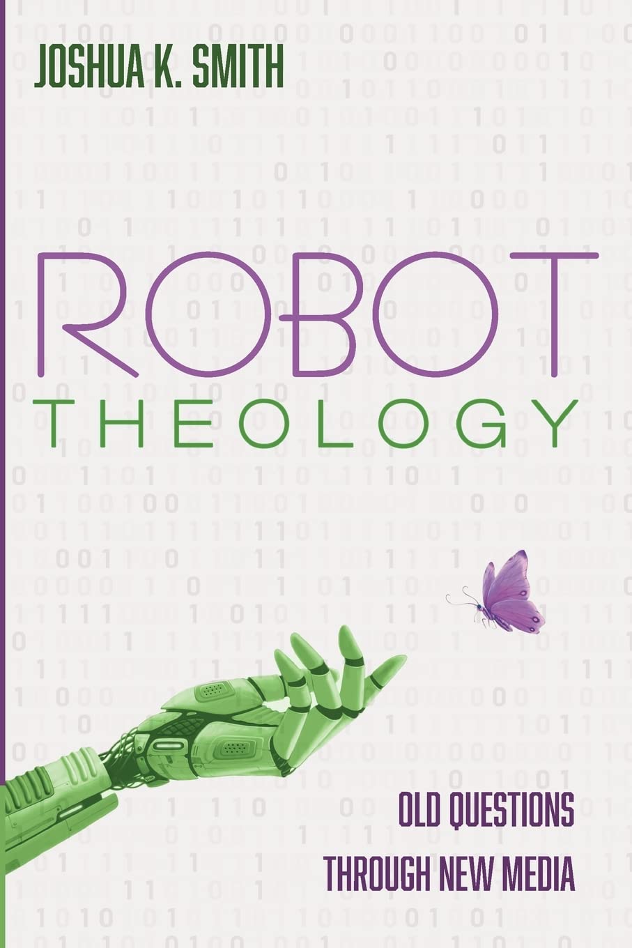 Robot Theology: Old Questions through New Media