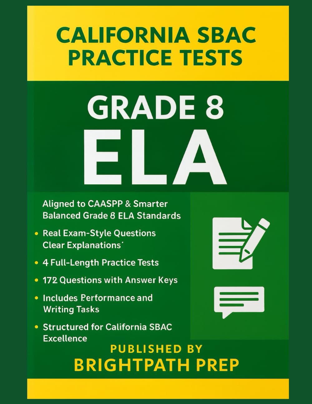 California SBAC Grade 8 ELA Practice Tests: 4 Full-Length Practice Tests | 172 Exam-Style Questions with Answer Keys | Aligned to CAASPP Standards ... ... (SBAC) & California Science Test (CAST))