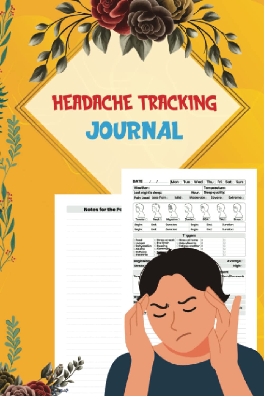 Headache Tracking Journal: An Easy To Use Journal To Manage Your Chronic Pain Headache