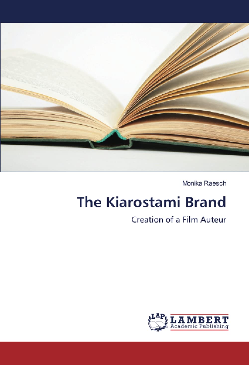 The Kiarostami Brand: Creation of a Film Auteur