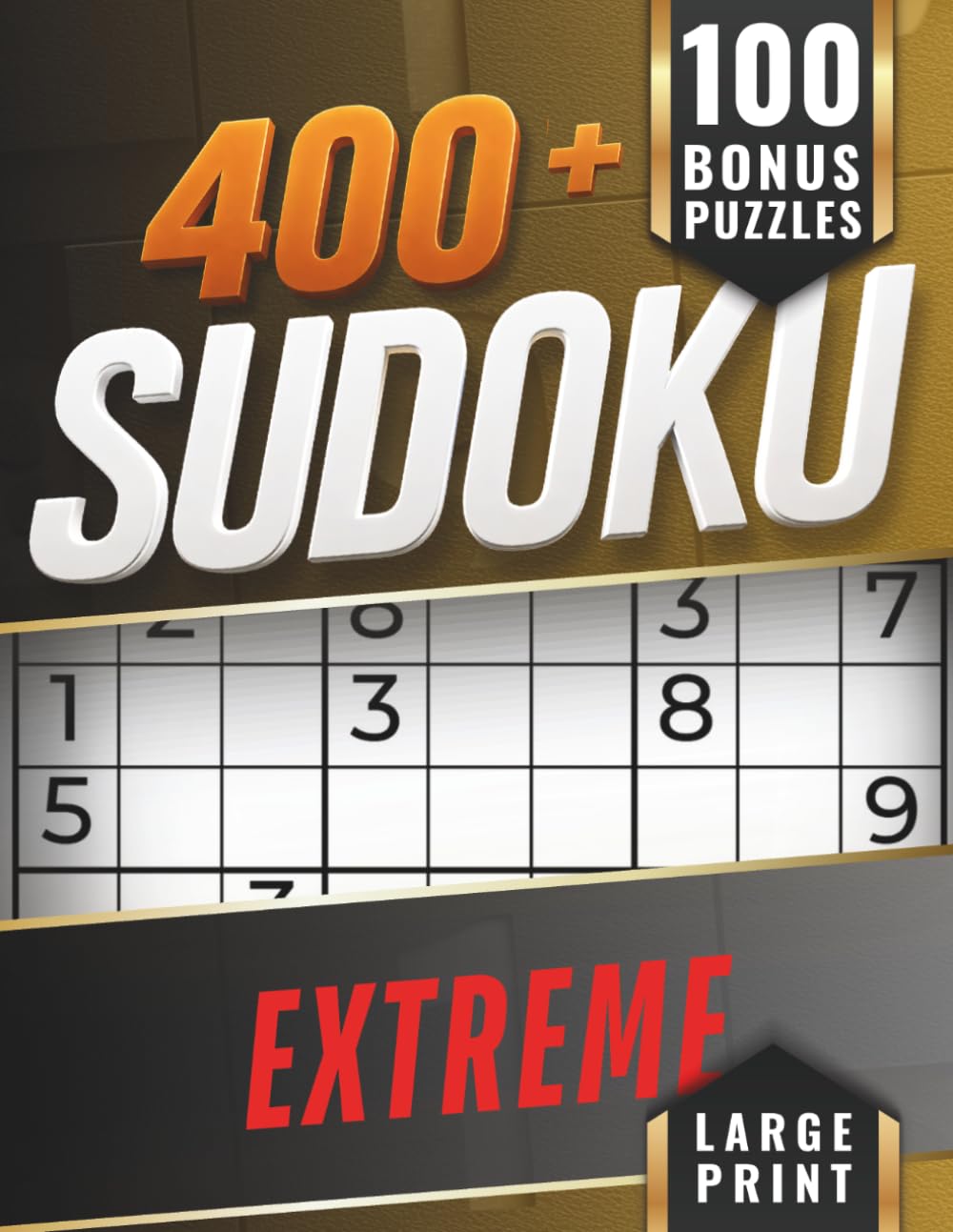 Large Print Sudoku Extreme: 400 Puzzles + 100 Bonus Puzzles for Adults and Seniors