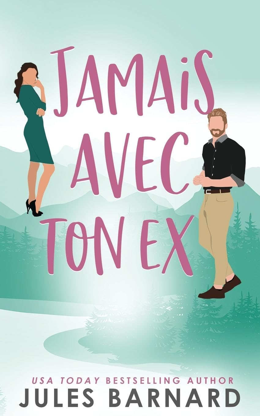 Jamais Avex Ton Ex: 3 (Série Jamais Avec Lui)