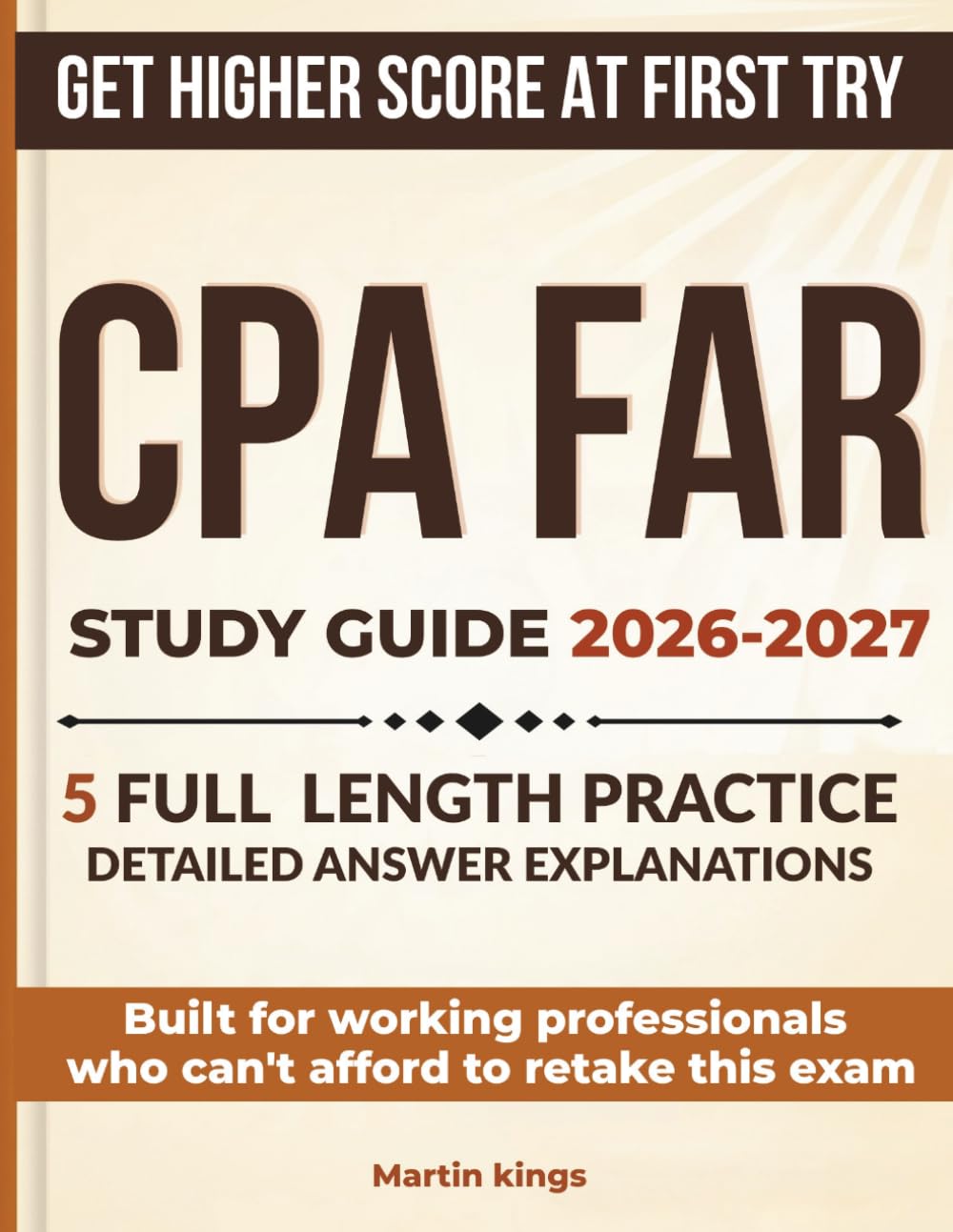 CPA FAR Study Guide 2026–2027: Complete Exam Prep for CPA Financial Accounting and Reporting — Practice Questions, Simulations, GAAP Review, Government Accounting, and 5 Full-Length Practice Exams.