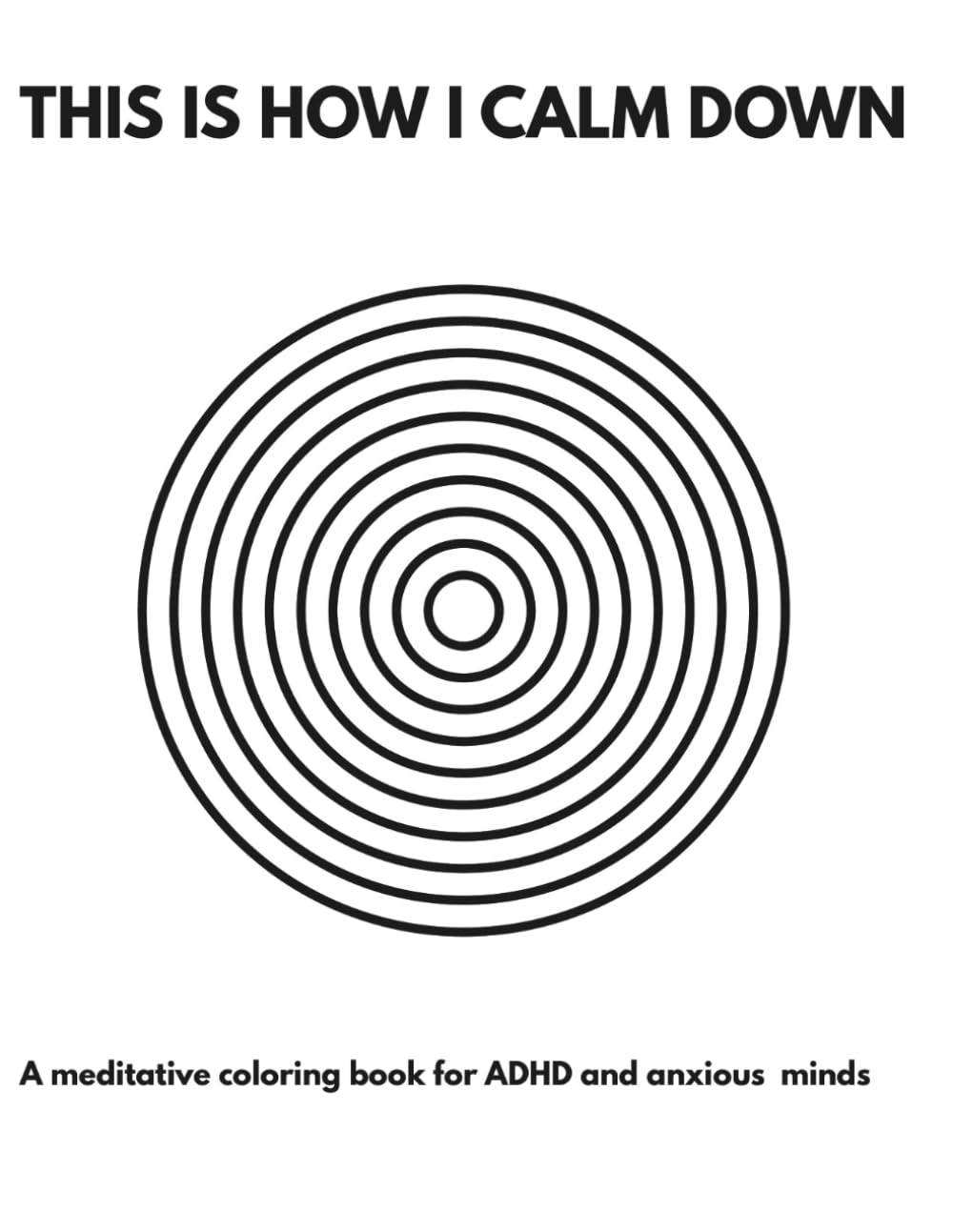 This is How I Calm Down: A coloring book for ADHD & anxious minds