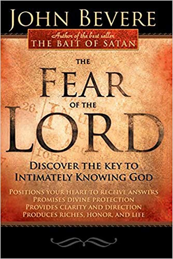 Fear of the Lord: Discover the Key to Intimately Knowing God
