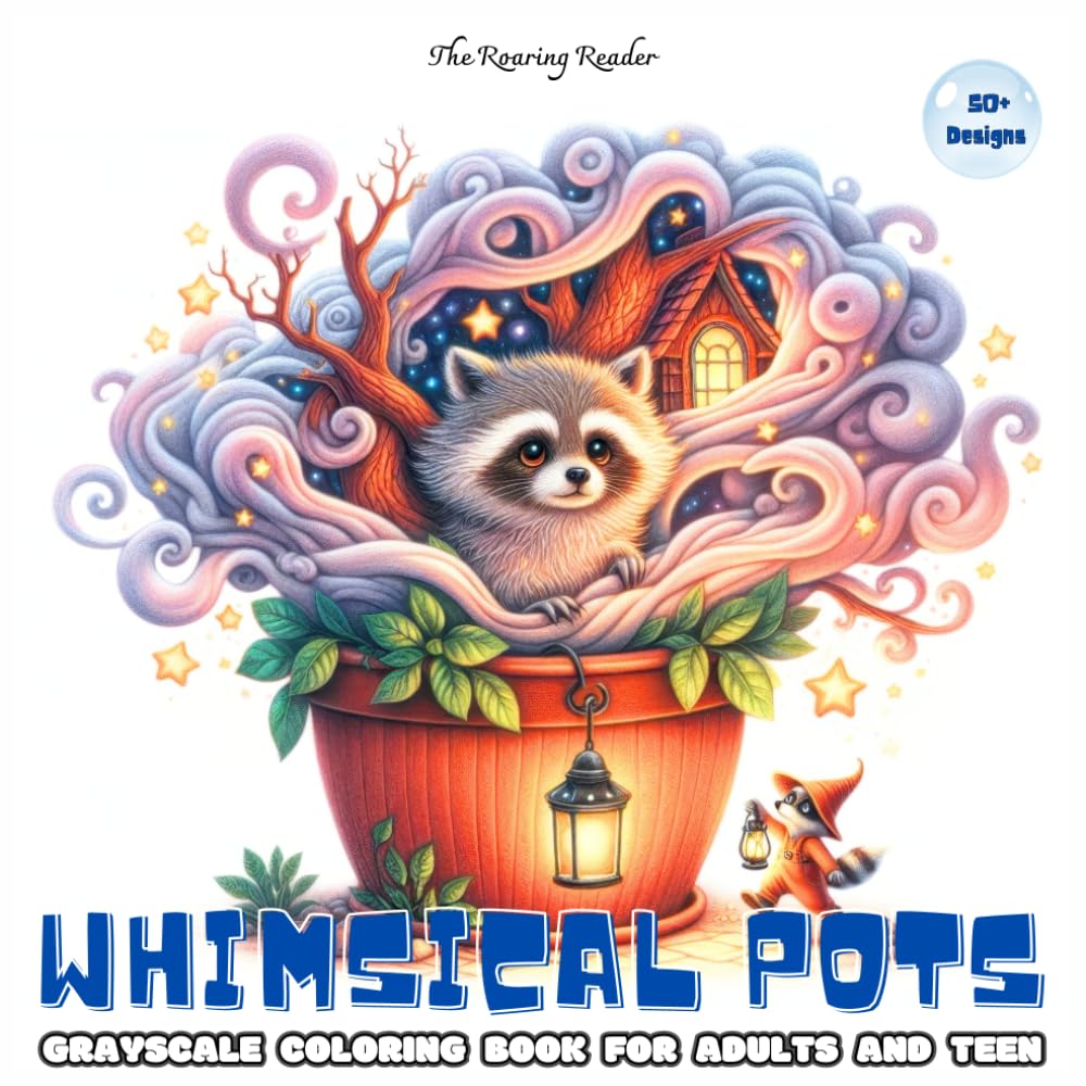 Whimsical Pots Grayscale Coloring Book for Adults and Teen: A Magical Collection of Enchanting Creatures Blooming Inside Tiny Flower Pots for Stress Relief and Creativity. (Nature’s Whimsical Beauty)