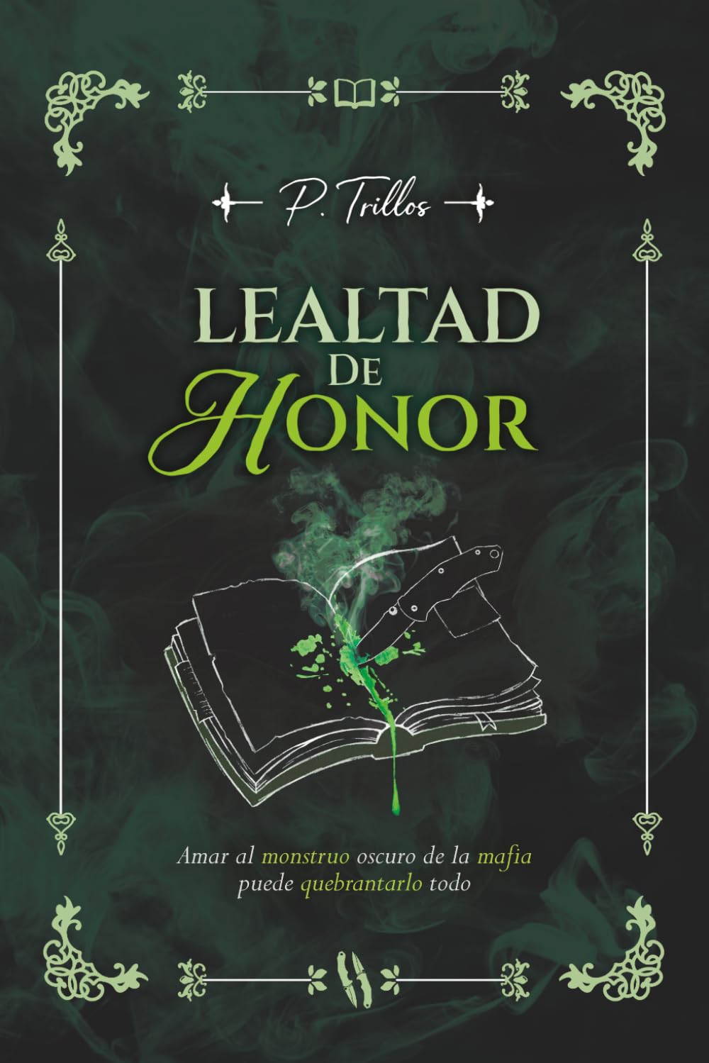 LEALTAD DE HONOR: Amar al monstruo oscuro de la mafia puede quebrantarlo todo (Quebrantable: Pasión y secretos en el mundo de la mafia)
