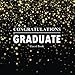 Congratulations Graduate Guest Book: Congratulatory Message Book For Family And Friends To Write In With Motivational Quotes Gift Log Memory Year Book ... Scrapbook For Grads (Graduation Collections)