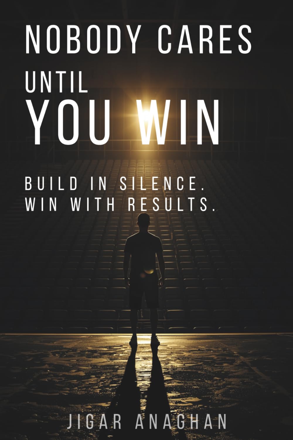 Nobody Cares Until You Win (The Brutal Truth Series)
