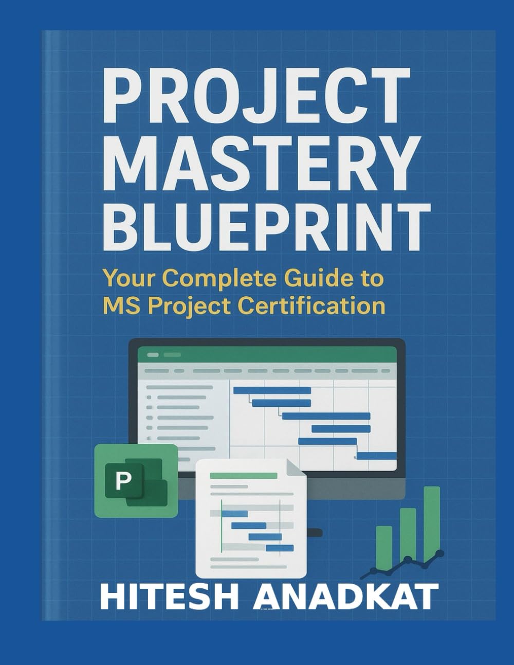Project Mastery Blueprint: Your Complete Guide to MS Project Certification