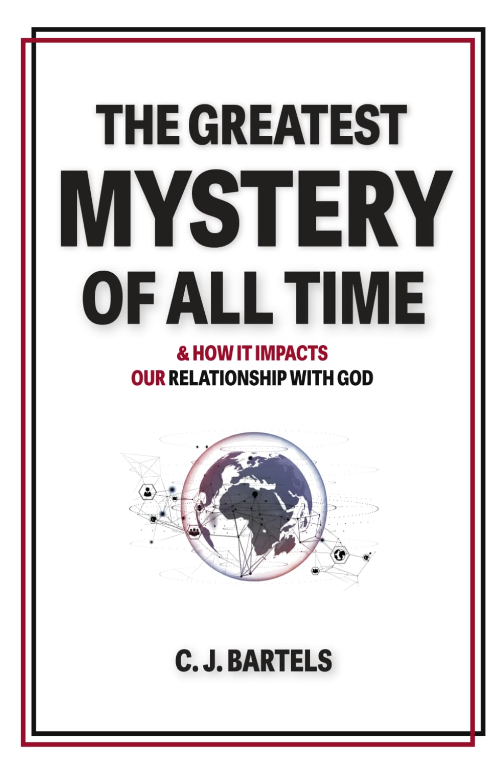 The Greatest Mystery Of All Time: Creation, Time, and the Question That Changes Everything