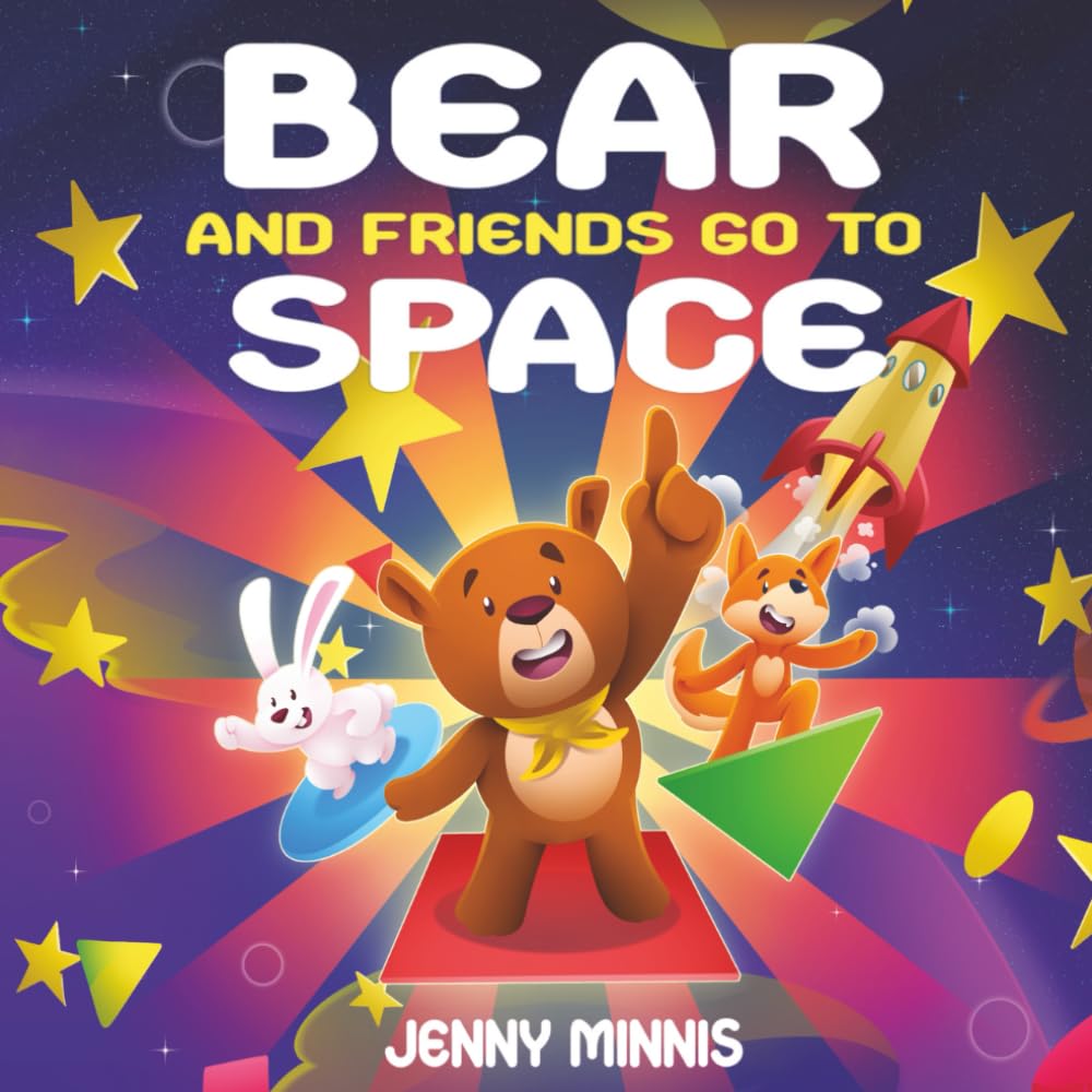 Bear and Friends Go to Space: A Colorful Adventure Through Planets, Shapes, and Stars