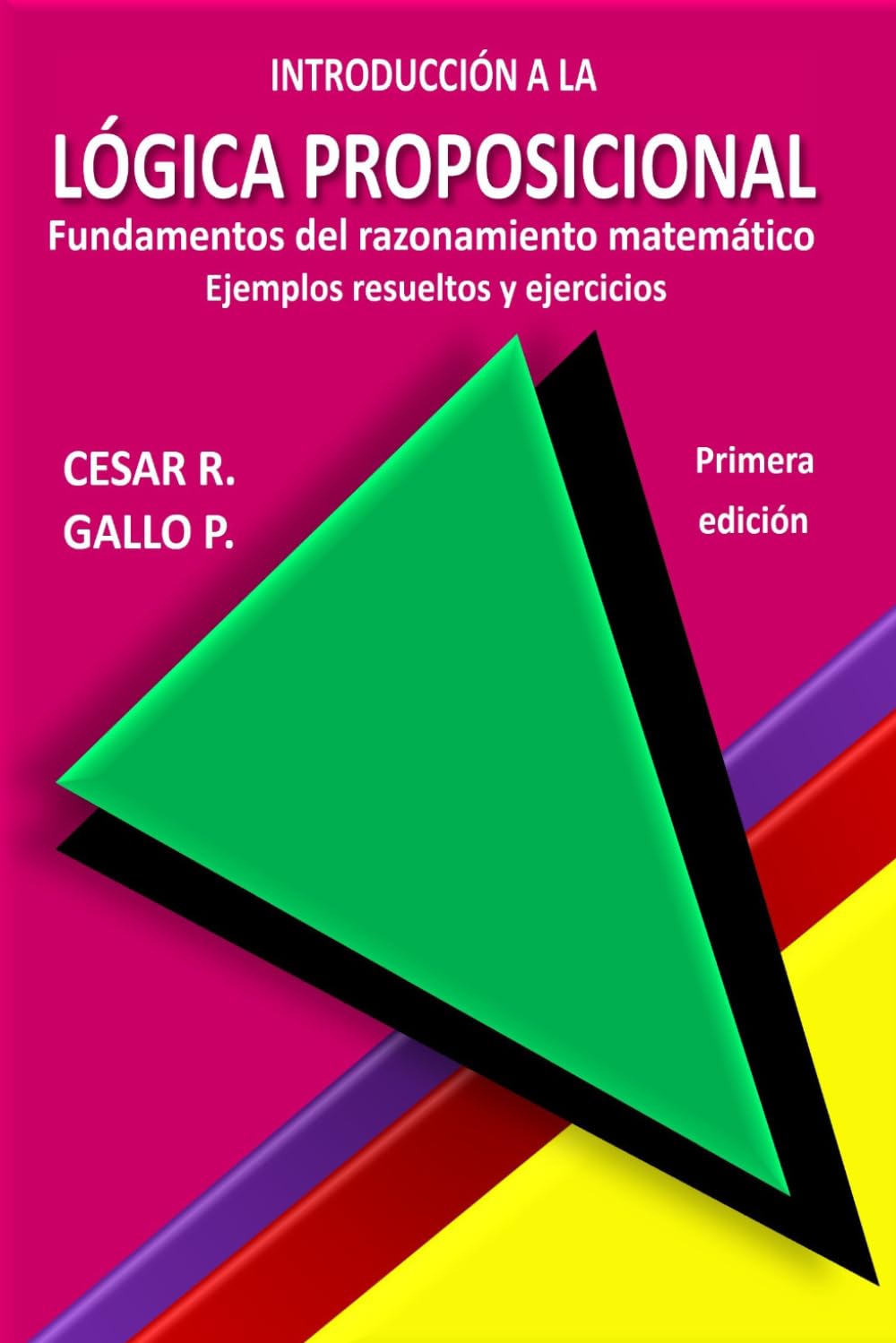Introducción a la lógica proposicional: Fundamentos del razonamiento matemático. Ejemplos resueltos y ejercicios