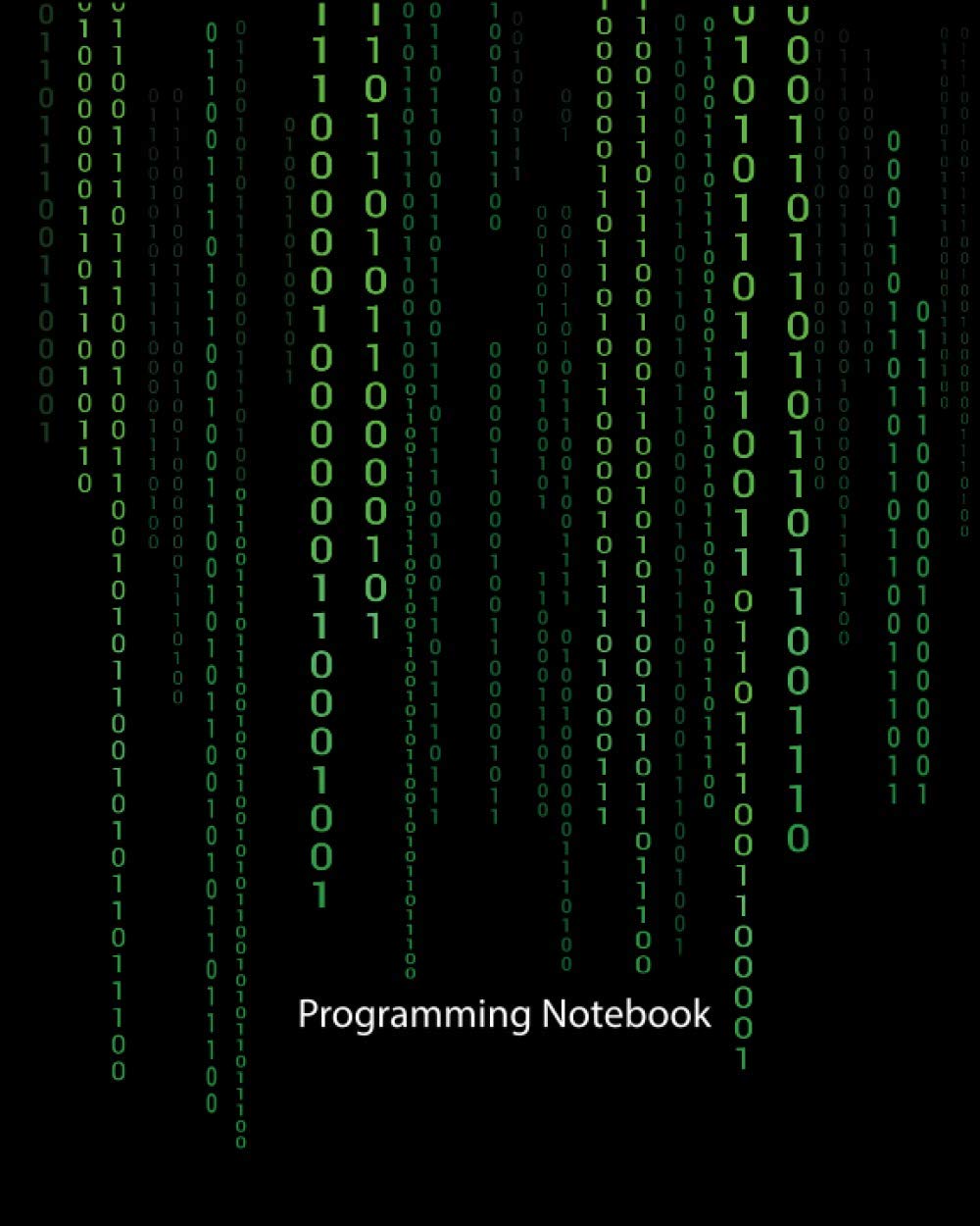 Programming Notebook: Coding Developer Notebook Gift For Those Who Love Programming :black Lined Notebook Journal: 8x10 In