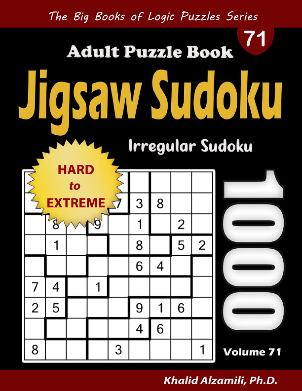 Jigsaw Sudoku Adult Puzzle Book: 1000 Hard to Extreme Irregular Sudoku Puzzles (The Big Books of Logic Puzzles Series)