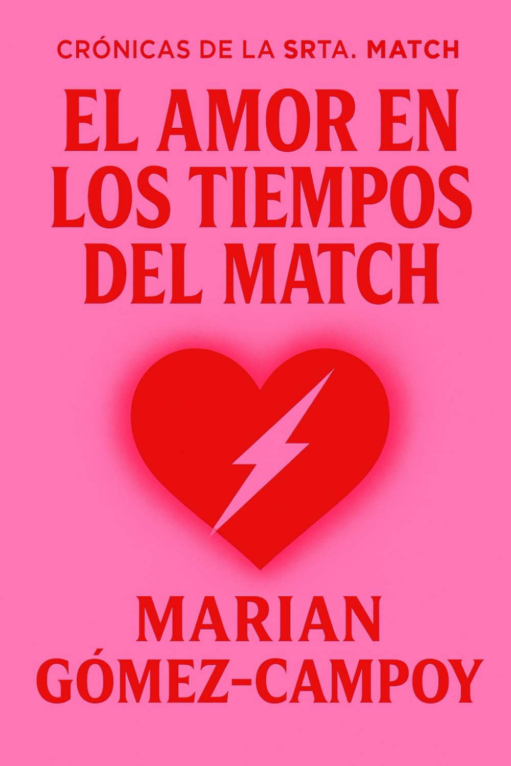 El Amor en los Tiempos del Match: Crónicas de la Srta. Match