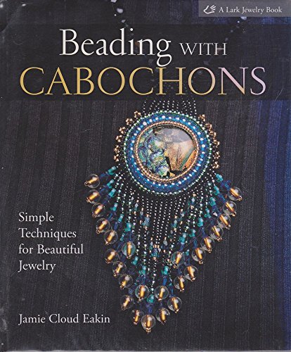 Beading with Cabochons: Simple Techniques for Beautiful Jewelry (Lark Jewelry Books) image 2