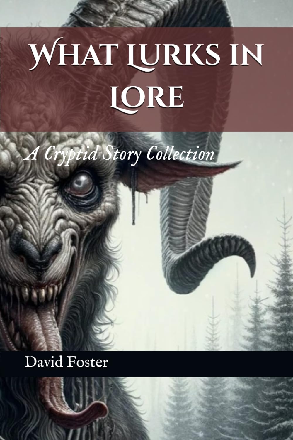 What Lurks in Lore: A Cryptid Story Collection
