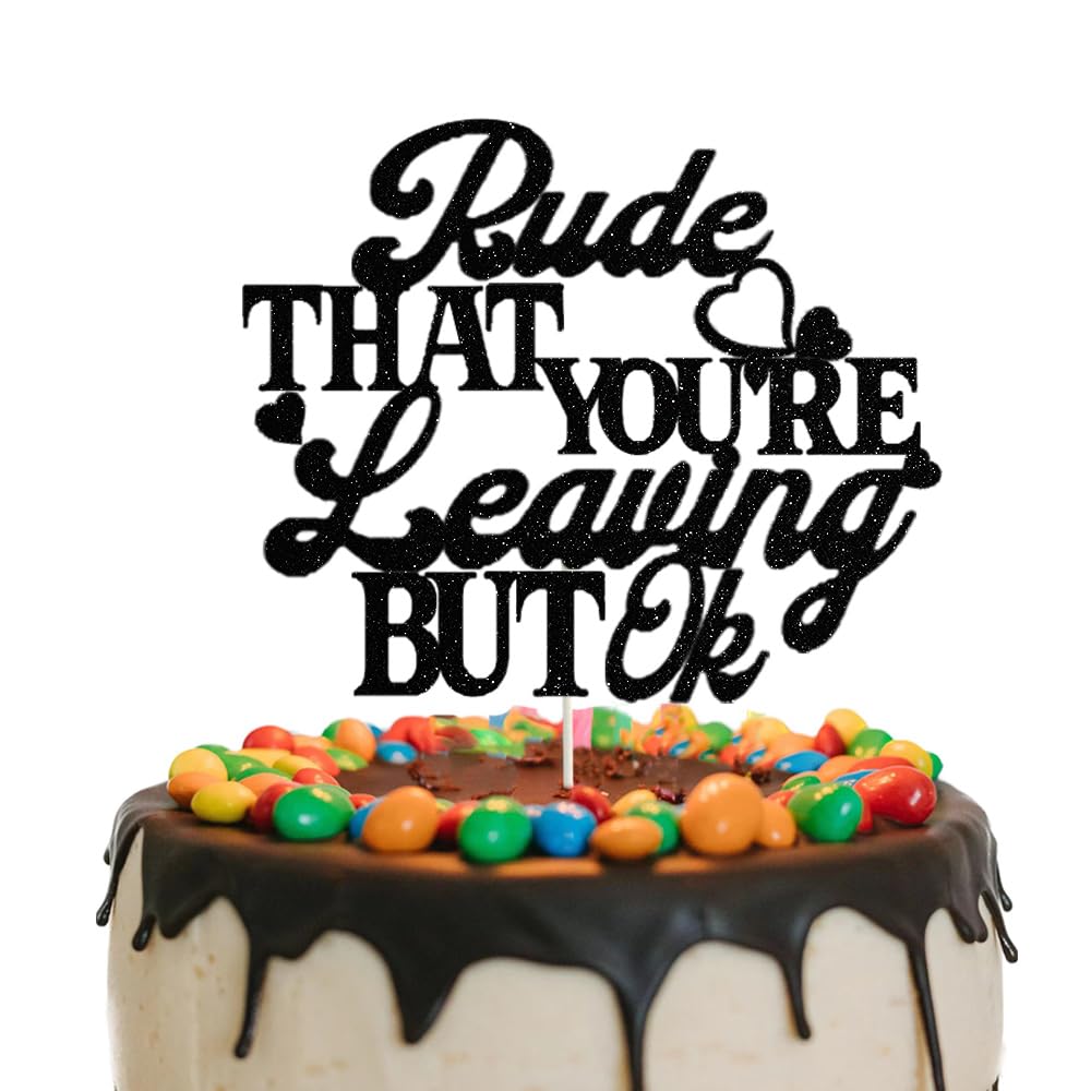Rude that You're Leaving But Ok Cake Topper Farewell Coworker Leaving Cake Picks for Office Coworker Goodbye Going away Leaving Job Retirement Party Decorations