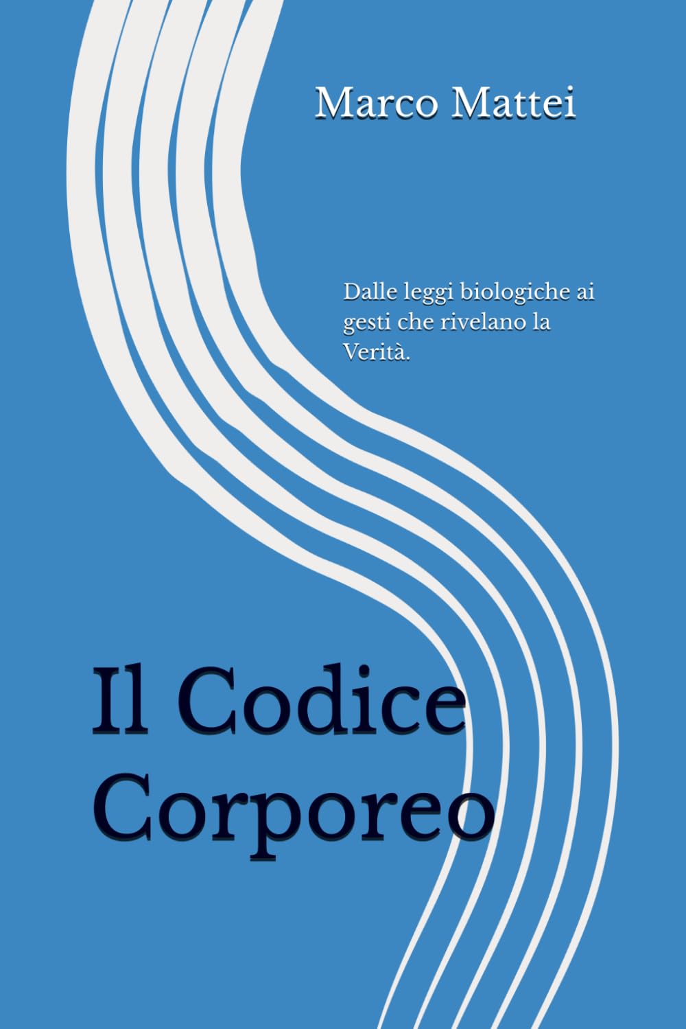 Il Codice Corporeo: Dalle leggi biologiche ai gesti che rivelano la Verità.