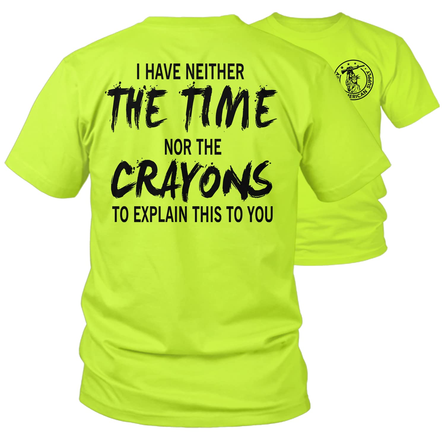 Armed American Supply Crayons - Hi Vis Safety Yellow/Green Funny Construction Work T-Shirt Hi-Vis, Hi Viz Shirt