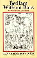 Bedlam Without Bars: A Fanciful Dixie Peep Show 1878901230 Book Cover