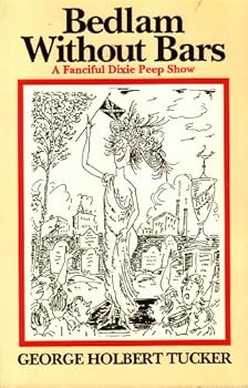 Paperback Bedlam Without Bars: A Fanciful Dixie Peep Show Book