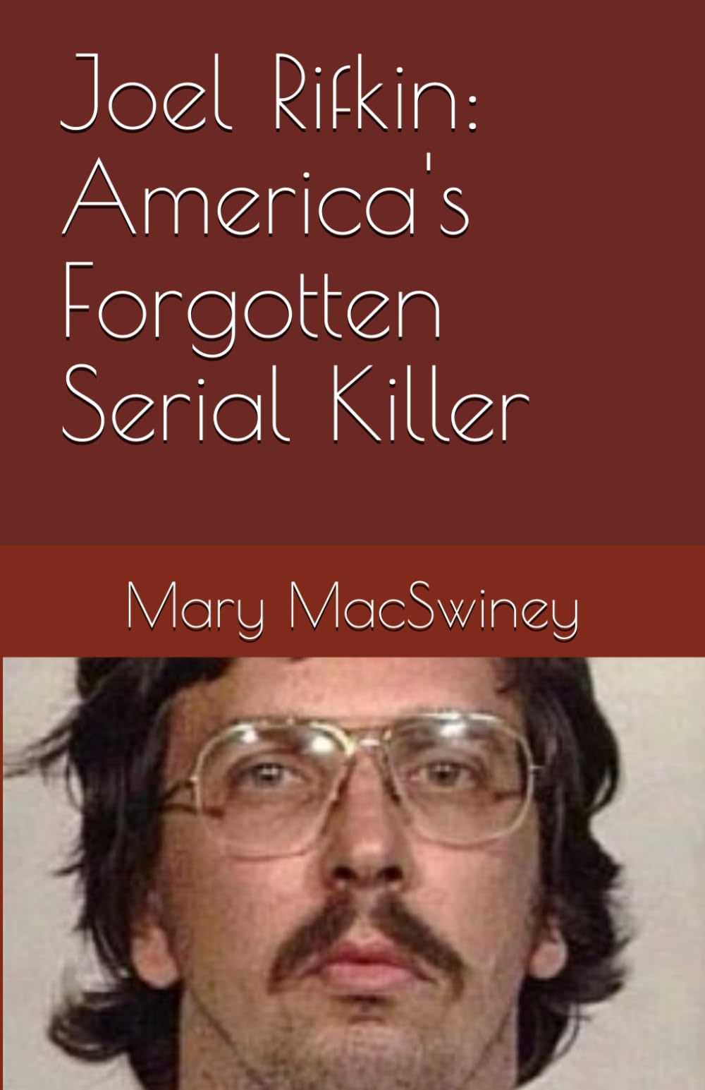 Joel Rifkin: America's Forgotten Serial Killer
