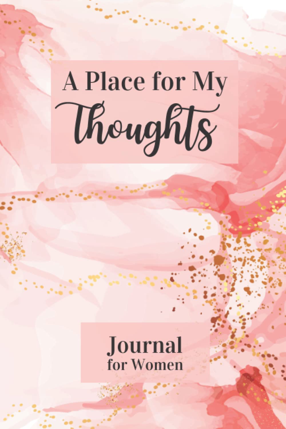 A Place for My Thoughts: Journal for Women