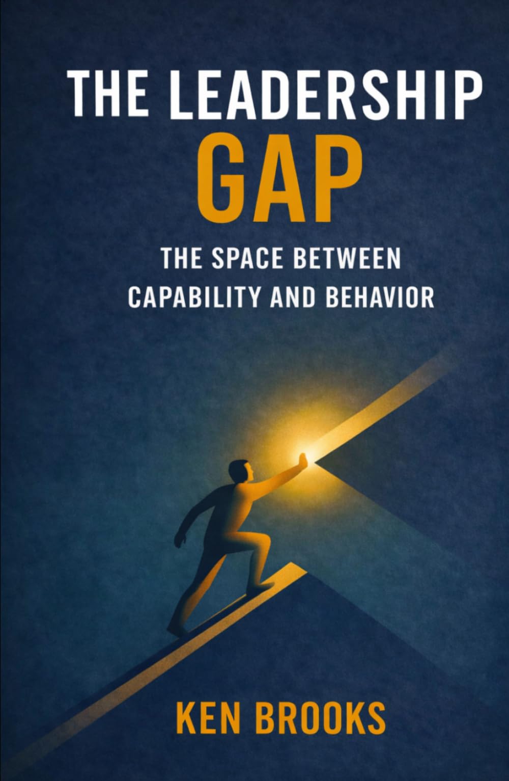 The Leadership Gap: The Space Between Capability and Behaviour