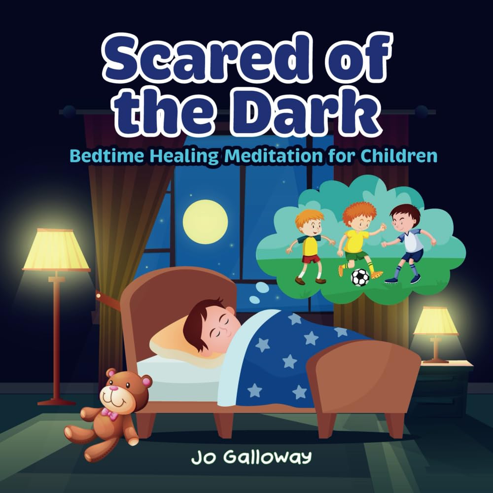 Scared of the Dark: Bedtime Healing Meditation for Children: 7