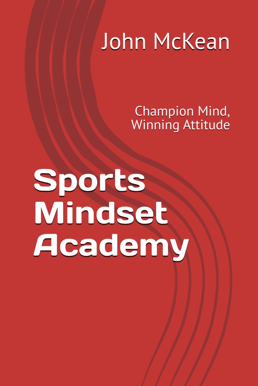 Sports Mindset Academy: Champion Mind, Winning Attitude
