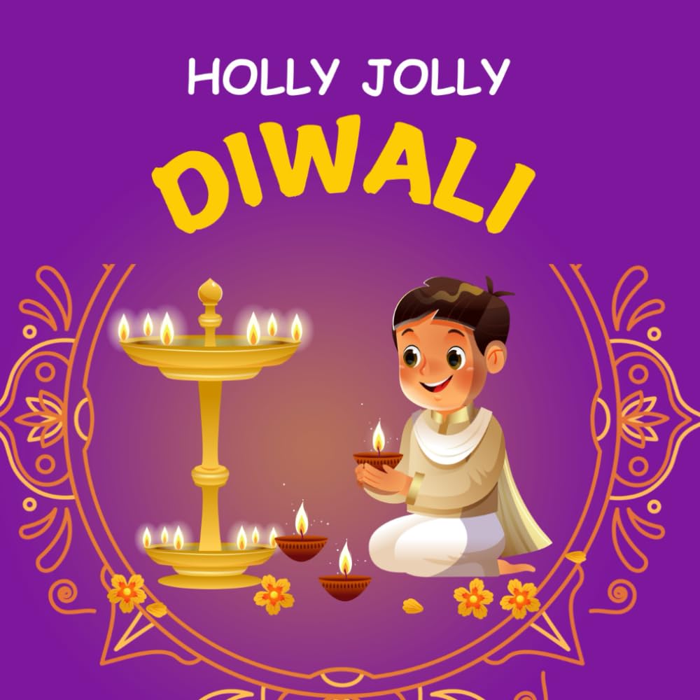 Holly Jolly Diwali: A Fun and Educational Diwali Coloring Book for Kids - Discover Diwali with Stories, Fun Facts, and Coloring Pages