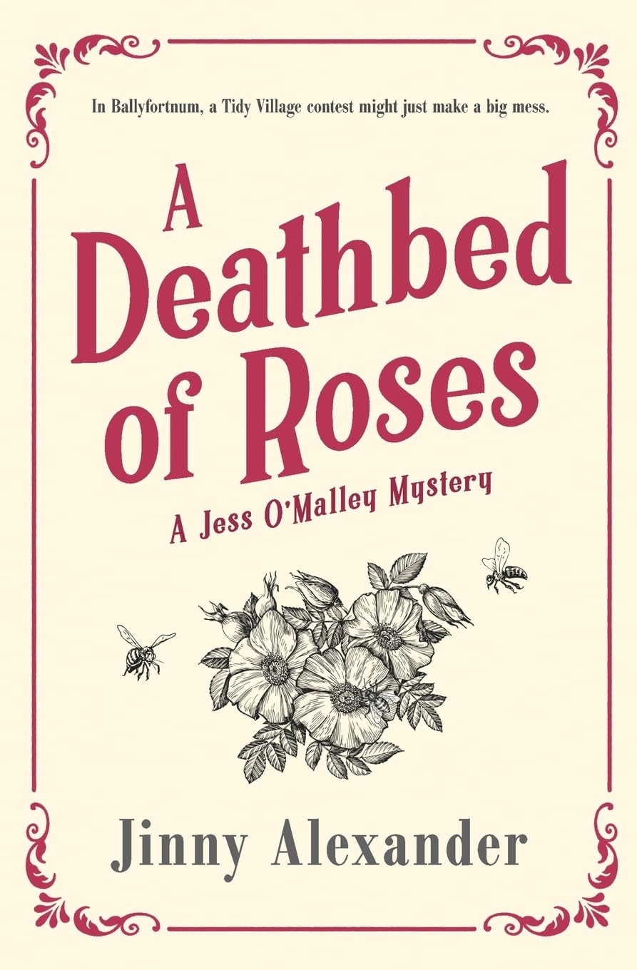 A Deathbed of Roses: A Jess O'Malley Irish Village Mystery: 4 (The Jess O'Malley Mysteries)
