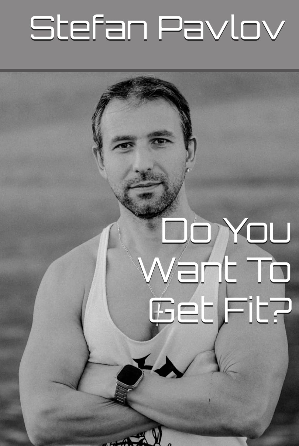 Do You Want To Get Fit?