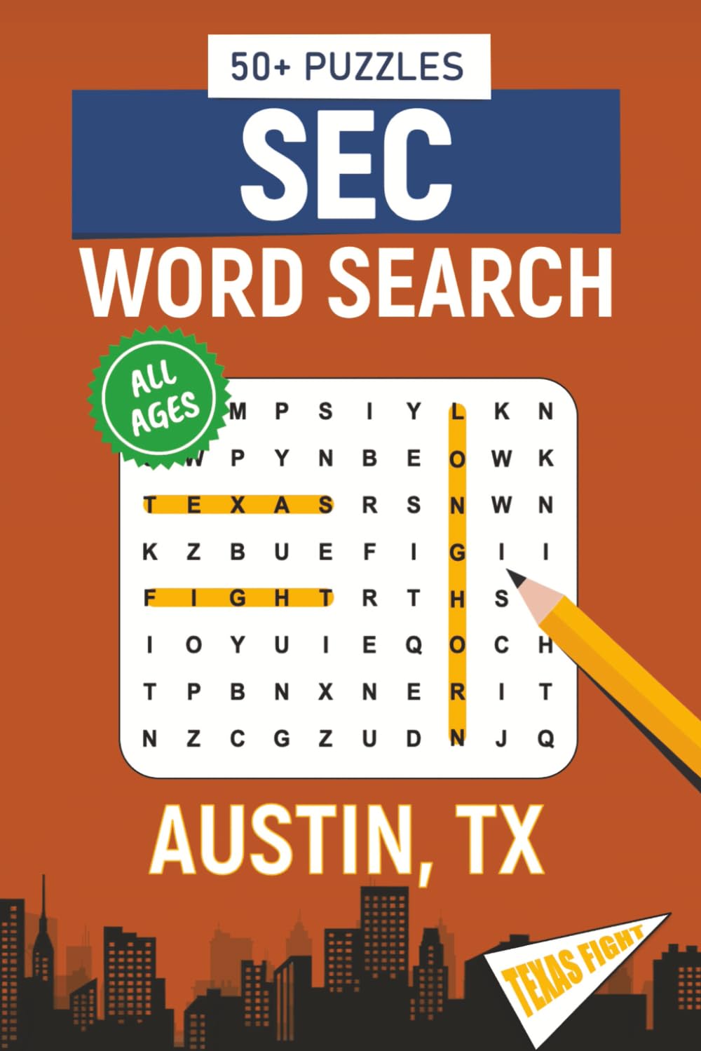 SEC Word Search – Austin, TX. Edition: Word Searches About All Things Austin, the University of Texas, Campus, Food, Landmarks, Sports, With ... for Gifts, Vacations, Holidays, Students
