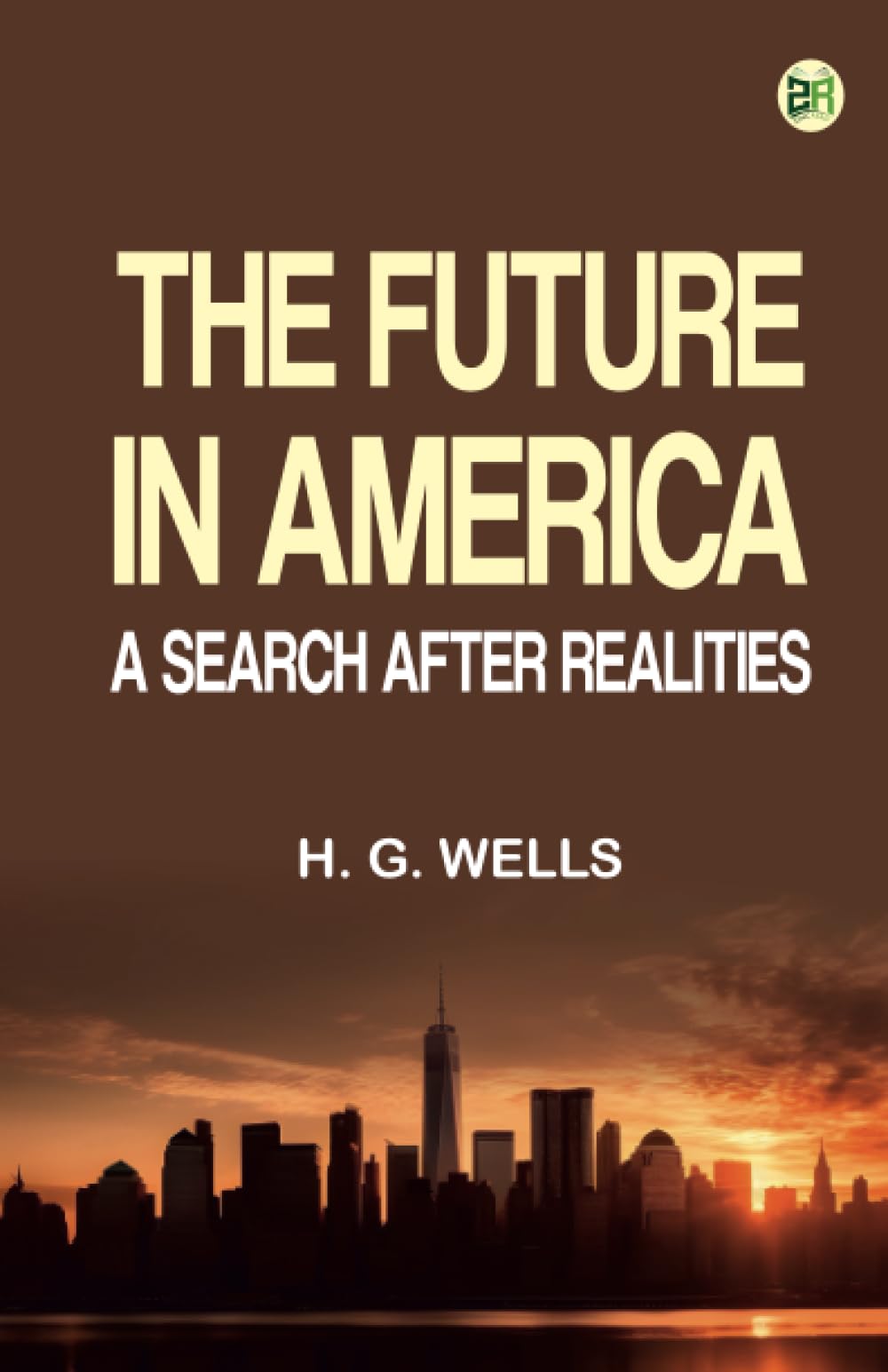 The Future in America: A Search After Realities