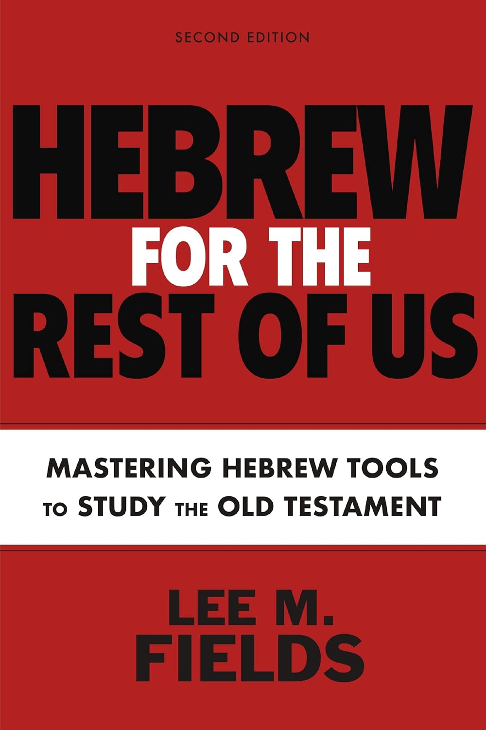 Hebrew for the Rest of Us, Second Edition: Using Hebrew Tools to Study the Old Testament Paperback – May 16, 2023