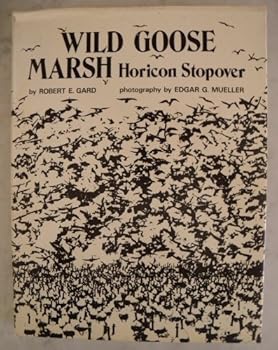 Unknown Binding Wild Goose Marsh Horicon Stopover 1ST Edition Book