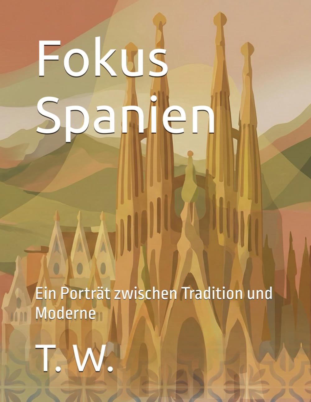 Fokus Spanien: Ein Porträt zwischen Tradition und Moderne