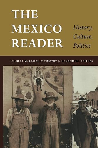 The Mexico Reader: History, Culture, Politics (The Latin America Readers)