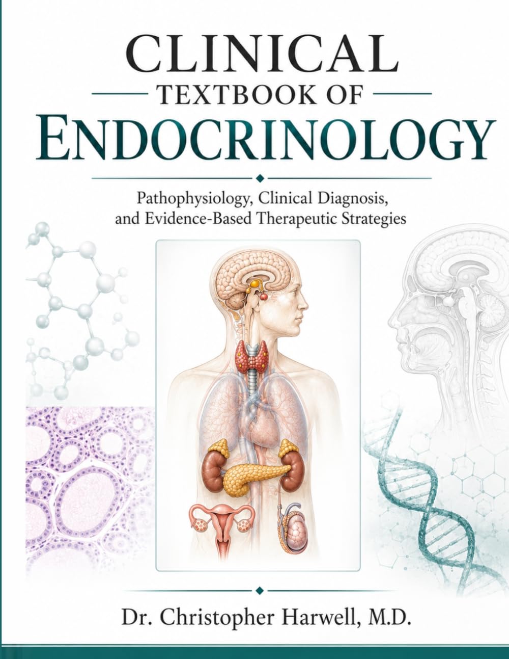 CLINICAL TEXTBOOK OF ENDOCRINOLOGY: Pathophysiology, Clinical Diagnosis, and Evidence-Based Therapeutic Strategies